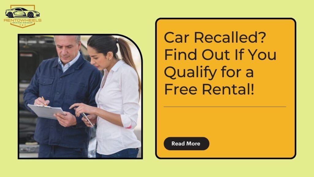 If My Car Is Recalled Do I Get A Rental