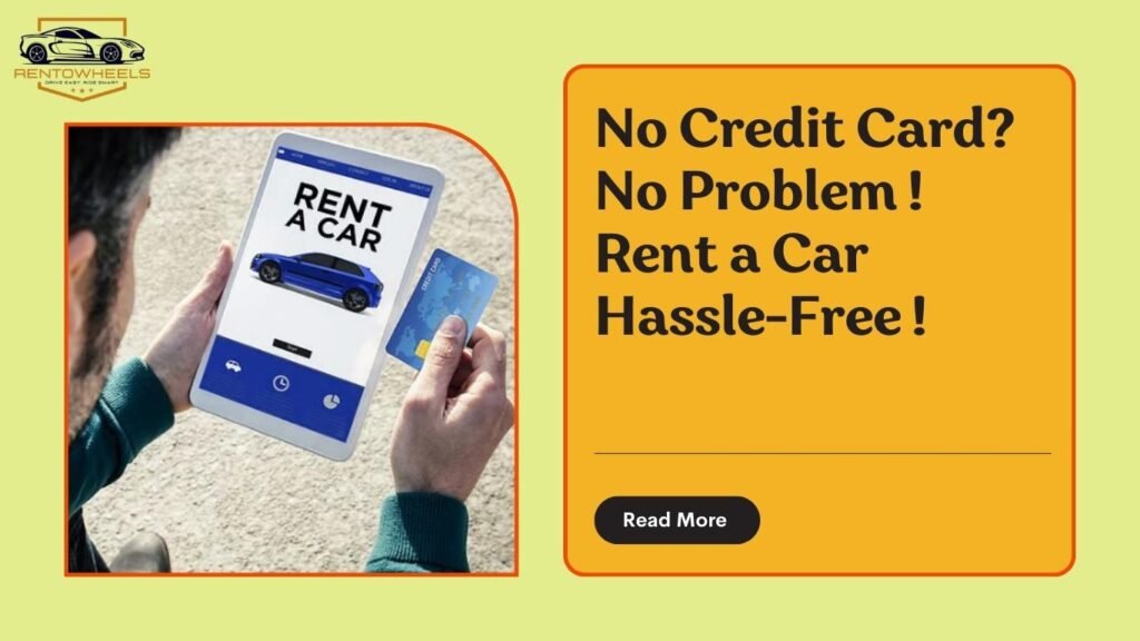 Can you rent a car without a credit card