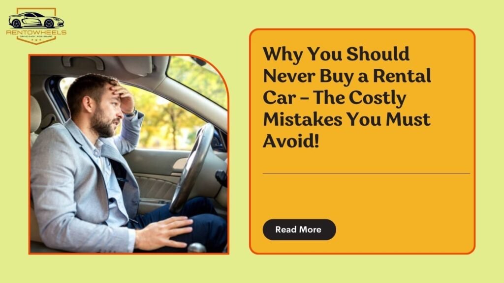 Why you should never buy a rental car