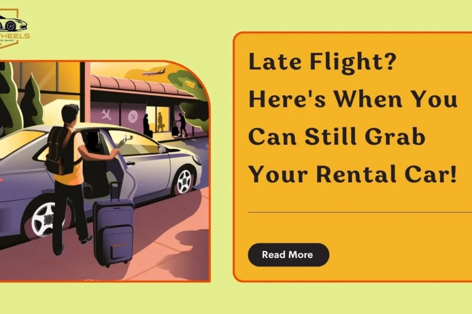 How Late Can You Pick Up A Rental Car At The Airport